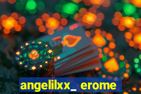 angelilxx_ erome